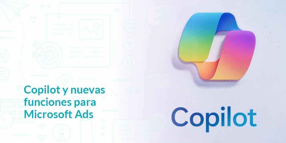 Copilot y nuevas funciones para Microsoft Ads
