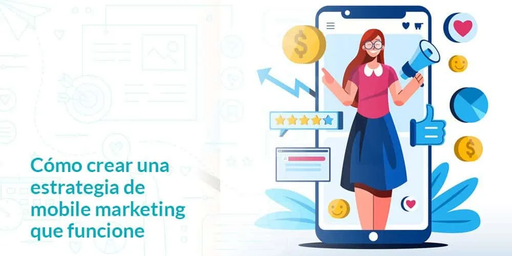 como crear una estrategia de mobile marketing que funcione