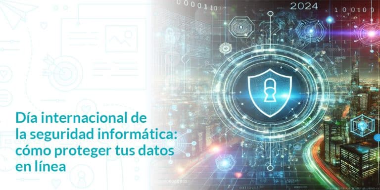 dia internacional de la seguridad informatica como proteger tus datos en linea