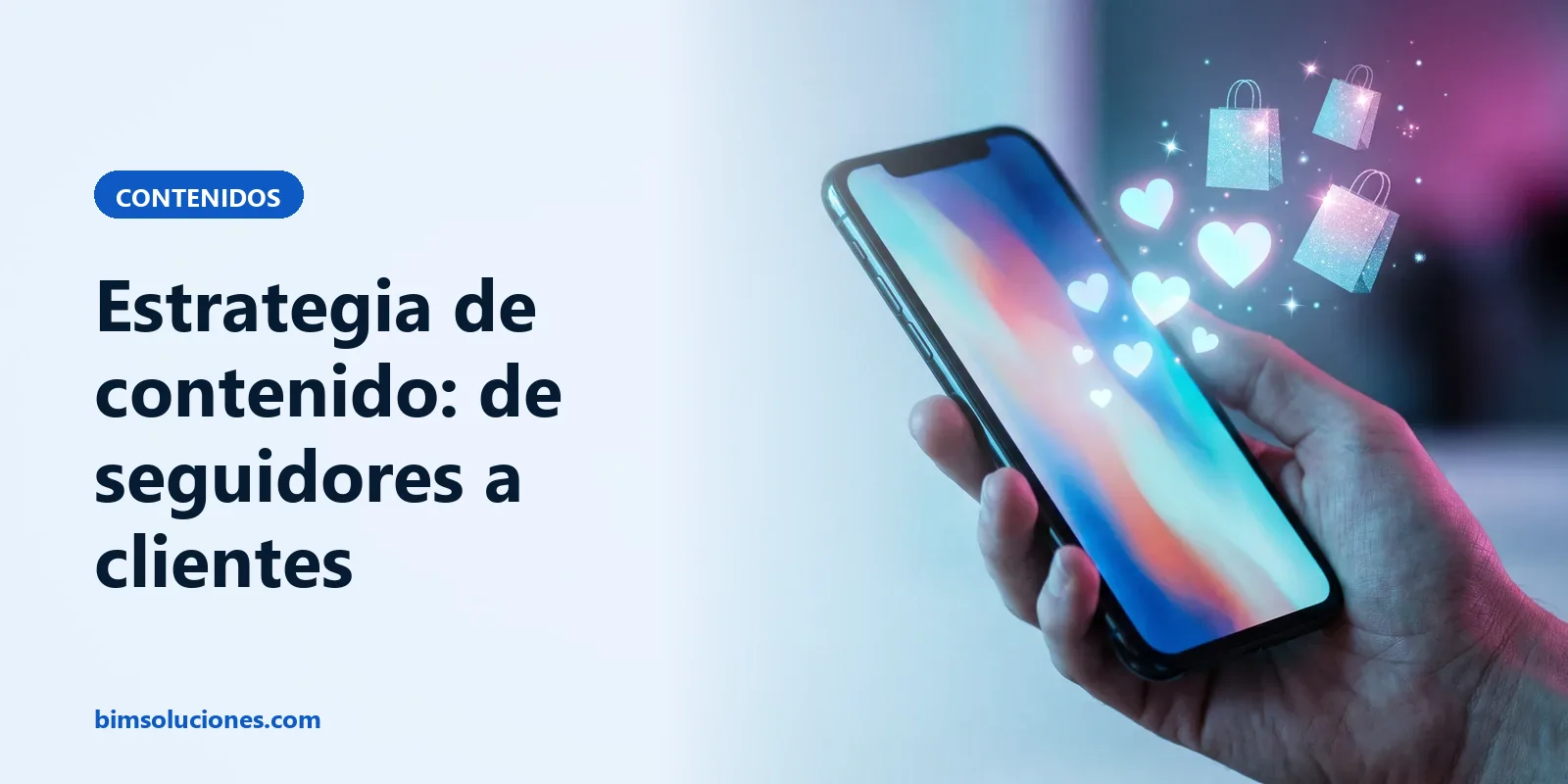 Móvil con publicaciones del que salen corazones que se convierten en bolsas de compra, de seguidores a clientes